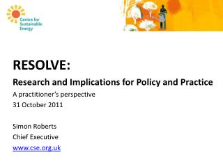 RESOLVE: Research and Implications for Policy and Practice A practitioner’s perspective