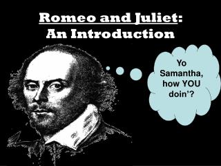 Romeo and Juliet : An Introduction