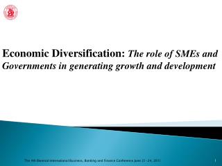 Economic Diversification: The role of SMEs and Governments in generating growth and development