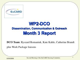 WP2-DCO Dissemination, Communication &amp; Outreach M onth 3 Report