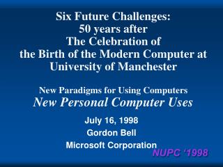 July 16, 1998 Gordon Bell Microsoft Corporation