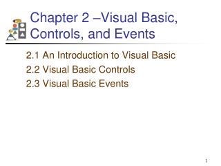 Chapter 2 –Visual Basic, Controls, and Events