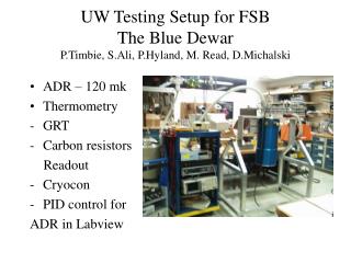 UW Testing Setup for FSB The Blue Dewar P.Timbie, S.Ali, P.Hyland, M. Read, D.Michalski