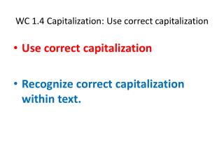 WC 1.4 Capitalization: Use correct capitalization