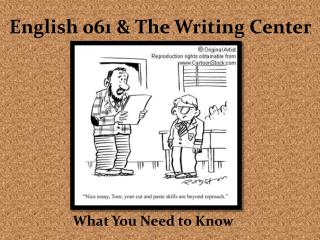 English 061 &amp; The Writing Center