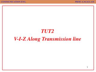 TUT2 V-I-Z Along Transmission line