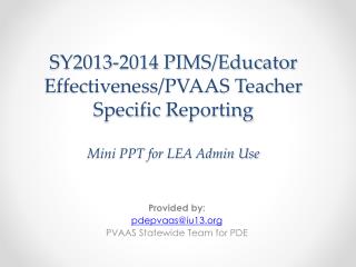 Provided by: pdepvaas@iu13 PVAAS Statewide Team for PDE