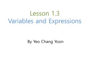 Lesson 1.3 Variables and Expressions
