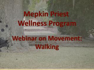 Mepkin Priest Wellness Program Webinar on Movement: Walking
