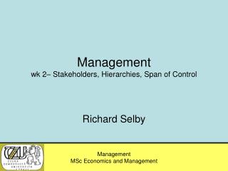 Management wk 2– Stakeholders, Hierarchies , Span of Control