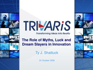 The Role of Myths, Luck and Dream Slayers in Innovation
