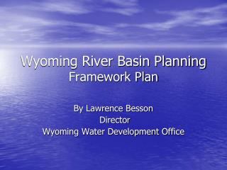 Wyoming River Basin Planning Framework Plan