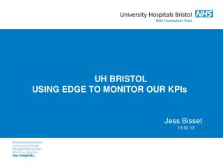 UH BRISTOL USING EDGE TO MONITOR OUR KPIs
