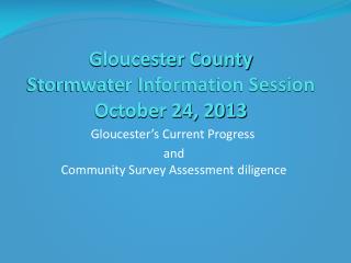 Gloucester County Stormwater Information Session October 24, 2013