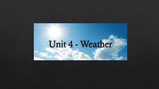Unit 4 - Weather