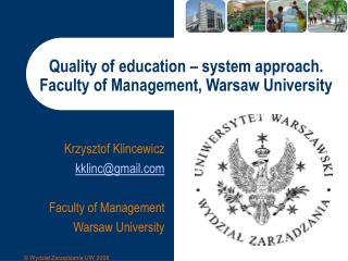 Quality of education – system approach. Faculty of Management, Warsaw University