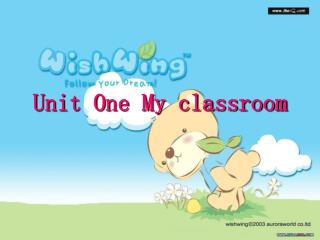 Unit One My classroom