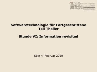 Softwaretechnologie für Fortgeschrittene Teil Thaller Stunde VI: Information revisited