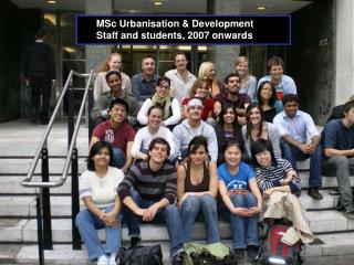 MSc Urbanisation &amp; Development Staff and students, 2007 onwards