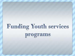 Funding Youth services programs