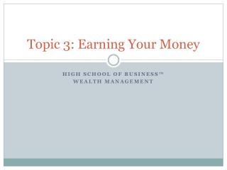 Topic 3: Earning Your Money