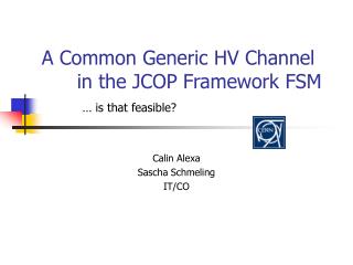 A Common Generic HV Channel 	in the JCOP Framework FSM