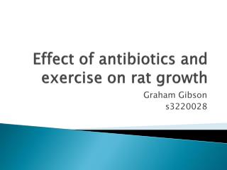 Effect of antibiotics and exercise on rat growth