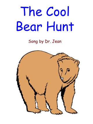 The Cool Bear Hunt Song by Dr. Jean