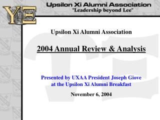 Upsilon Xi Alumni Association 2004 Annual Review &amp; Analysis