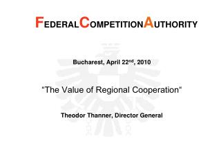 Bucharest, April 22 nd , 2010 “The Value of Regional Cooperation“