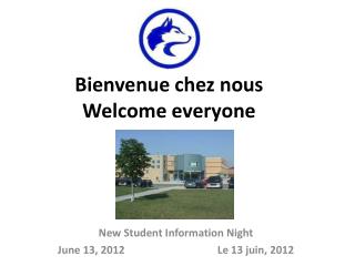 Bienvenue chez nous Welcome everyone