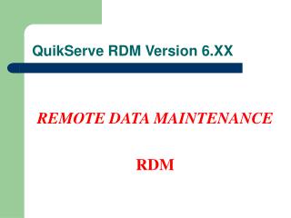 QuikServe RDM Version 6.XX
