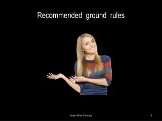 Recommended ground rules