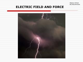 ELECTRIC FIELD AND FORCE