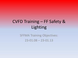 CVFD Training – FF Safety &amp; Lighting