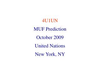 4U1UN MUF Prediction October 2009 United Nations New York, NY