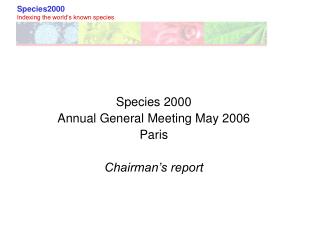 Species 2000 Annual General Meeting May 2006 Paris Chairman’s report