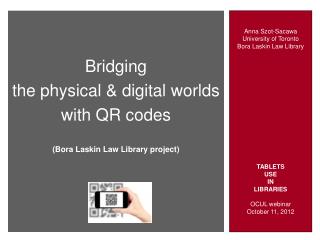 Anna Szot-Sacawa University of Toronto Bora Laskin Law Library TABLETS USE IN LIBRARIES