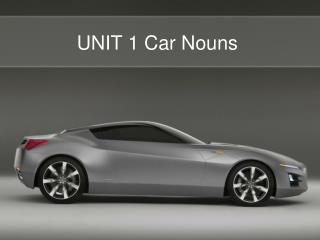 UNIT 1 Car Nouns