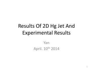 Results Of 2 D Hg Jet And Experimental Results