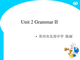 Unit 2 Grammar II