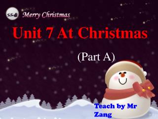 Unit 7 At Christmas (Part A)