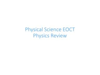 Physical Science EOCT Physics Review