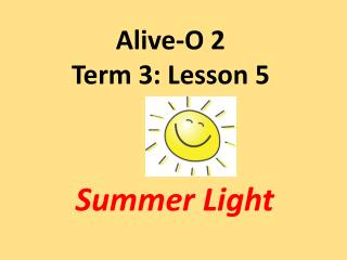 Alive-O 2 Term 3: Lesson 5