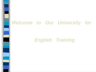 Welcome to Our University for English Training