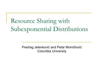 Resource Sharing with Subexponential Distributions