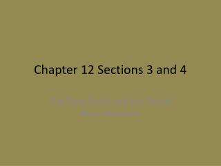 Chapter 12 Sections 3 and 4