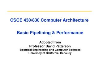 CSCE 430/830 Computer Architecture Basic Pipelining &amp; Performance