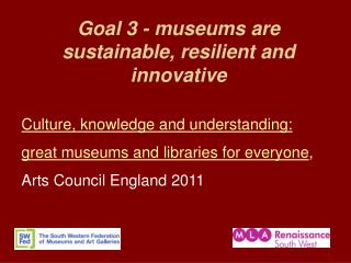 Goal 3 - museums are sustainable, resilient and innovative