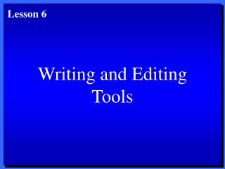 Writing and Editing Tools